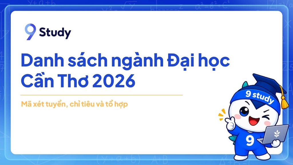 Danh sách ngành Đại học Cần Thơ 2026: Mã, chỉ tiêu và tổ hợp