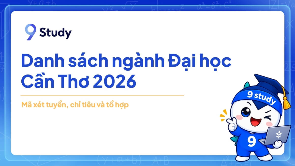 Danh sách ngành Đại học Cần Thơ 2026: Mã, chỉ tiêu và tổ hợp