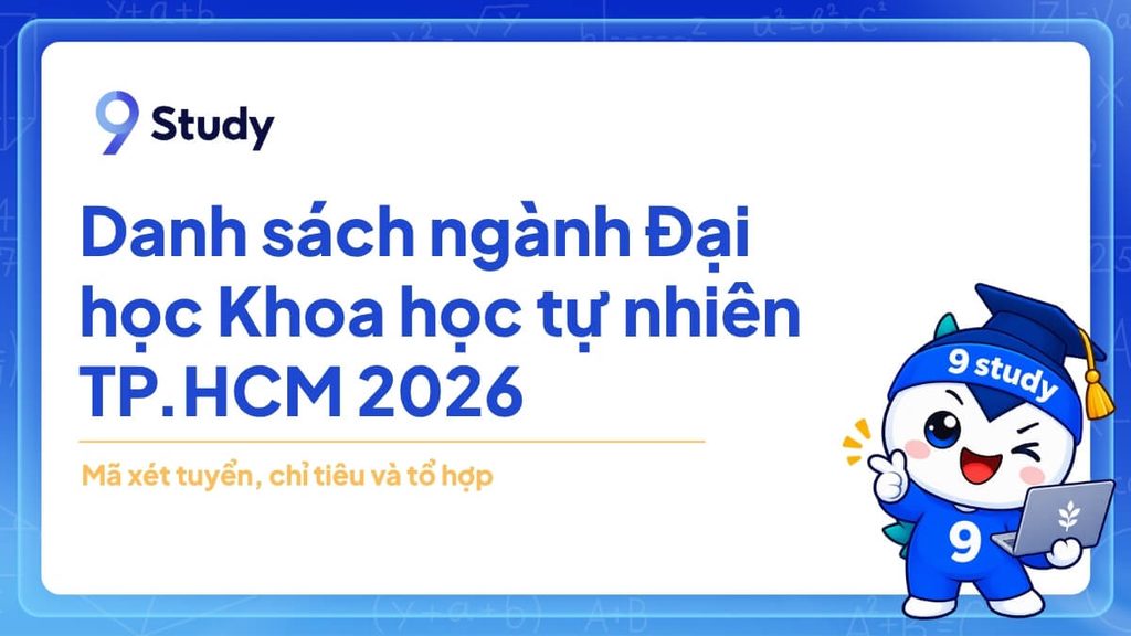 Danh sách ngành Đại học Khoa học tự nhiên TP.HCM 2026: mã và tổ hợp