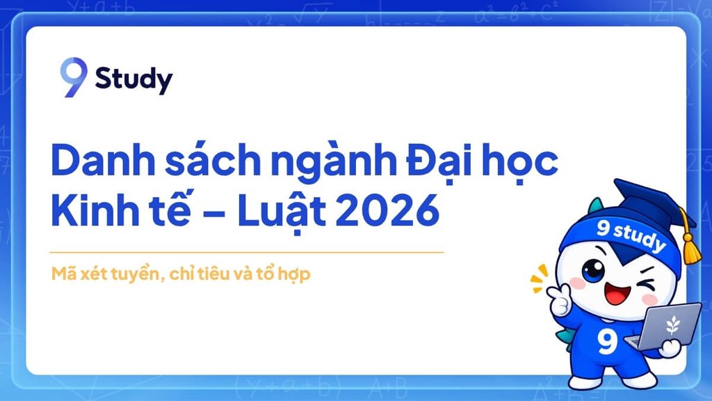 Danh sách ngành Đại học Kinh tế – Luật 2026: mã và tổ hợp