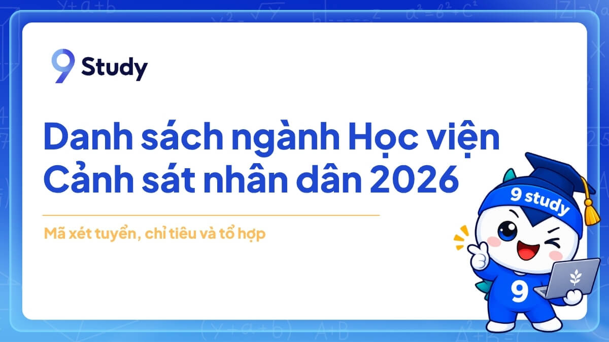 Danh sách ngành Học viện Cảnh sát nhân dân 2026: mã xét tuyển, tổ hợp