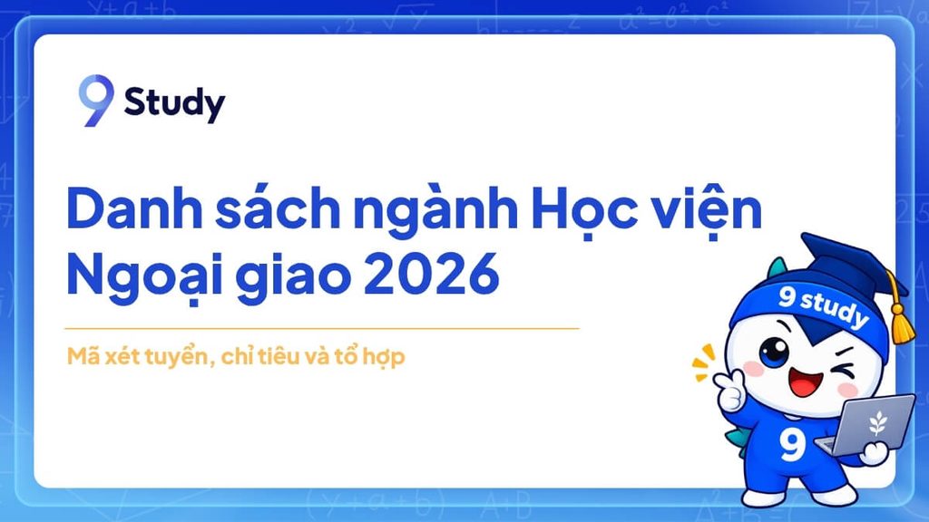 Danh sách ngành Học viện Ngoại giao 2026: mã xét tuyển, chỉ tiêu và tổ hợp