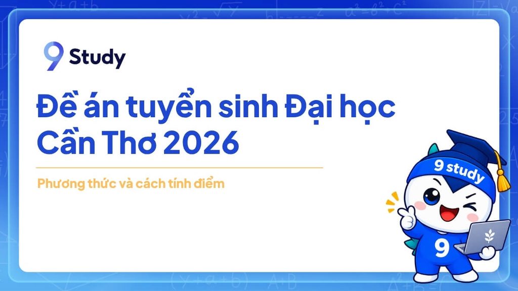 Đề án tuyển sinh Đại học Cần Thơ 2026: Phương thức và cách tính điểm