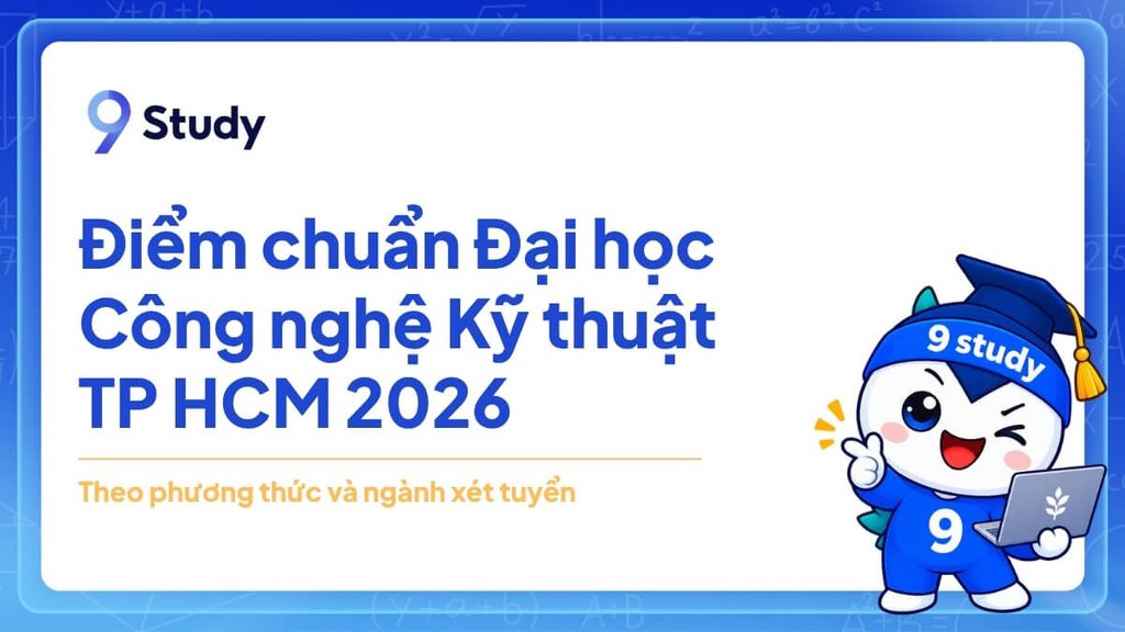Điểm chuẩn Đại học Công nghệ Kỹ thuật TP HCM 2026 theo mã xét tuyển