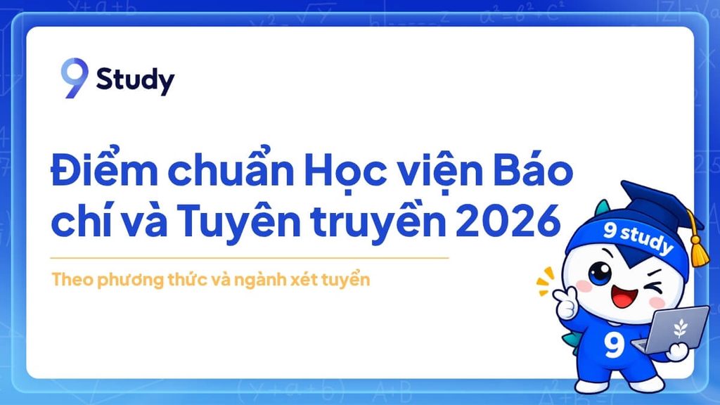 Điểm chuẩn Học viện Báo chí và Tuyên truyền 2026 theo phương thức và ngành xét tuyển