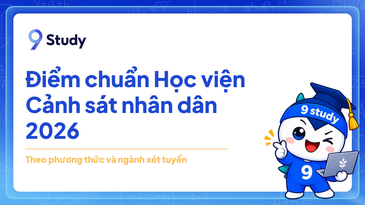 Điểm chuẩn Học viện Cảnh sát nhân dân 2026 theo phương thức và ngành xét tuyển