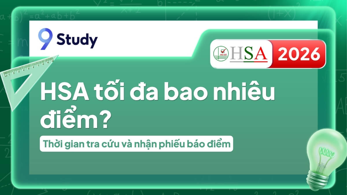 HSA tối đa bao nhiêu điểm? Thang điểm và mức điểm cao